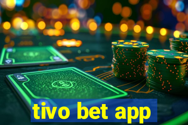 tivo bet app